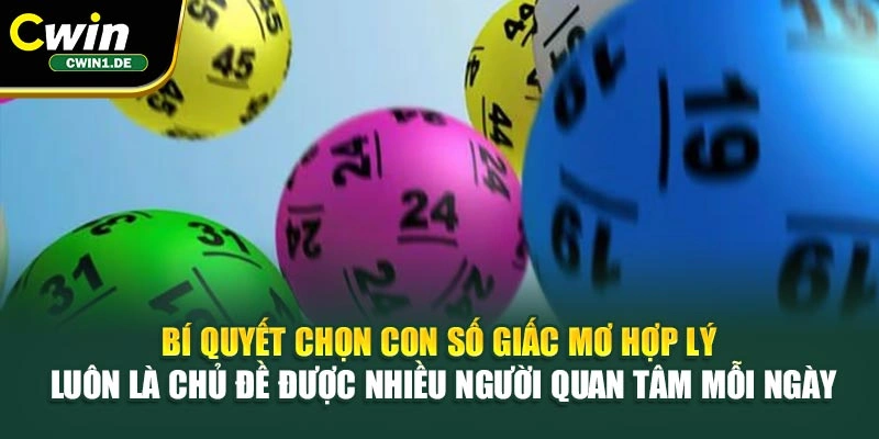 Bí quyết chọn con số giấc mơ hợp lý luôn là chủ đề được nhiều người quan tâm mỗi ngày