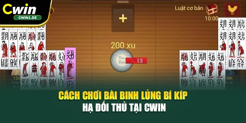 Cách Chơi Bài Binh Lủng – Bí Kíp Hạ Đối Thủ Tại Cwin