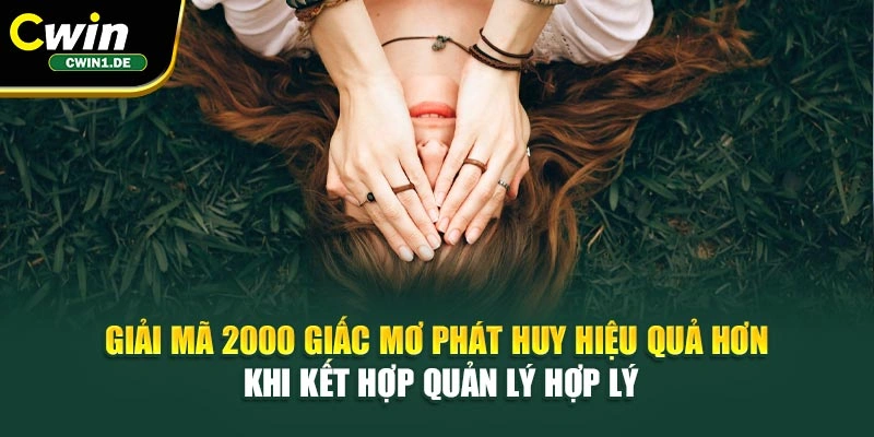 Giải mã 2000 giấc mơ phát huy hiệu quả hơn khi kết hợp quản lý hợp lý