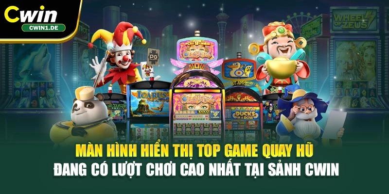Màn hình hiển thị top game quay hũ đang có lượt chơi cao nhất tại sảnh Cwin