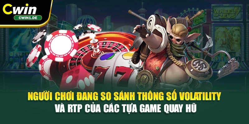 Người chơi đang so sánh thông số volatility và RTP của các tựa game quay hũ