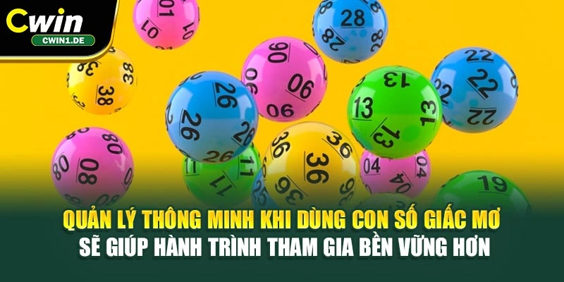 Quản lý thông minh khi dùng con số giấc mơ sẽ giúp hành trình tham gia bền vững hơn