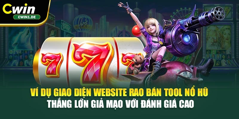 Ví dụ giao diện website rao bán tool nổ hũ thắng lớn giả mạo với đánh giá cao